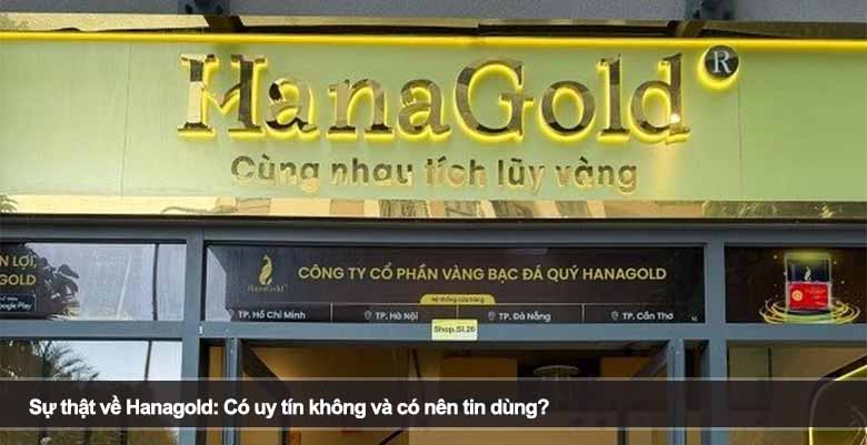 Sự thật về Hanagold: Có uy tín không và có nên tin dùng? 