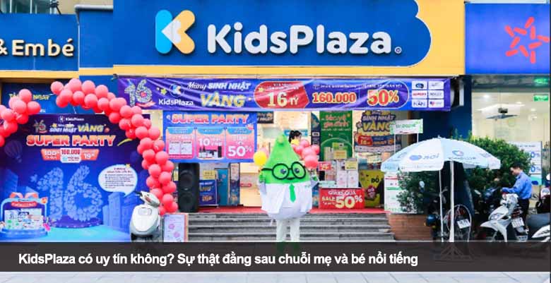 KidsPlaza có uy tín không? Sự thật đằng sau chuỗi mẹ và bé nổi tiếng
